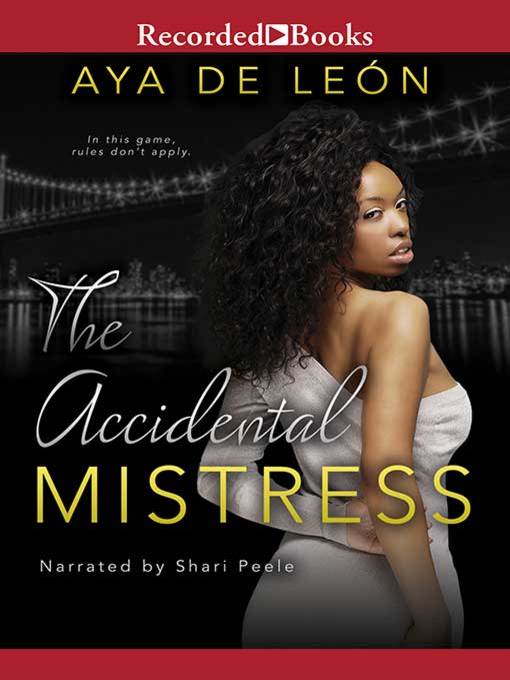 Title details for The Accidental Mistress by Aya De Leon - Wait list